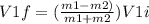 V1f=(\frac{m1-m2)}{m1+m2} )V1i