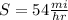 S = 54 \frac{mi}{hr}