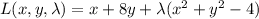 L(x,y,\lambda)=x+8y+\lambda(x^2+y^2-4)