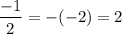 $\frac{-1}{2}=-(-2)=2