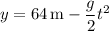 y=64\,\mathrm m-\dfrac g2t^2