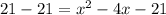 21-21=x^2-4x-21