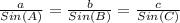 \frac{a}{Sin(A)} = \frac{b}{Sin(B)} =\frac{c}{Sin(C)}