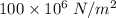 100 \times 10^6 \;N/m^2