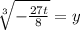 \sqrt[3]{-\frac{27t}{8} }=y