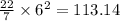 \frac{22}{7} \times 6^{2} = 113.14