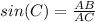 sin(C)=\frac{AB}{AC}