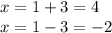 x=1+3=4\\x=1-3=-2