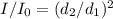 I/I_{0} = (d_{2}/d_{1})^2