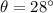 \theta=28^{\circ}