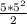 \frac{5 * 5^{2} }{2}