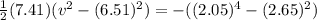 \frac{1}{2}(7.41)(v^2-(6.51)^2)=-((2.05)^4-(2.65)^2)