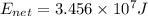 E_{net} = 3.456 \times 10^7 J