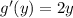 g'(y) = 2y