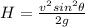 H = \frac{v^2 sin^2\theta}{2g}