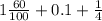 1\frac{60}{100}+0.1+\frac{1}{4}