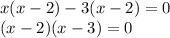 x(x-2)-3(x-2)=0\\(x-2)(x-3)=0