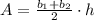 A=\frac{b_1+b_2}{2} \cdot h