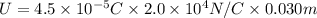 U = 4.5 \times 10^{-5} C \times 2.0 \times 10^{4} N/C \times 0.030 m