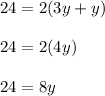 24 =2(3y+y)\\\\24=2(4y)\\\\24=8y