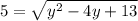 5=\sqrt{y^2-4y+13}