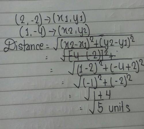 (2,-2) to (1,-4) find lengths using the distance formula ?