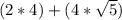 (2 * 4) + (4 * \sqrt{5} )