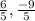 \frac{6}{5} , \frac{-9}{5}