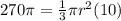 270\pi=\frac{1}{3}\pi r^{2} (10)