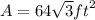 A = 64 \sqrt{3}  {ft}^{2}