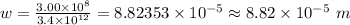 w=\frac {3.00\times 10^{8}}{3.4\times 10^{12}}=8.82353\times 10^{-5}\approx 8.82\times 10^{-5}\ m