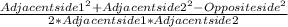 \frac{Adjacent side 1^{2}+Adjacent side 2^{2} - Opposite side^{2}}{2*Adjacent side 1 * Adjacent side 2}