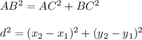 AB^2=AC^2+BC^2\\\\d^2=(x_2-x_1)^2+(y_2-y_1)^2