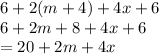 6 + 2(m + 4) + 4x + 6 \\ 6 + 2m + 8 + 4x + 6 \\  = 20 + 2m + 4x