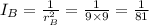 I_{B} =\frac{1}{r_{B}^{2}  }  = \frac{1}{9 \times 9}=\frac{1}{81}