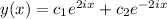 y(x)=c_1 e^{2ix} +c_2 e^{-2ix}