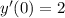 y'(0)=2