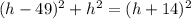 (h-49)^2+h^2 = (h+14)^2