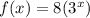 f(x) = 8(3^x)