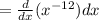 =\frac{d}{dx}(x^{-12})dx