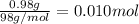 \frac{0.98 g}{98 g/mol}=0.010 mol