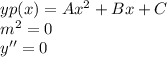 yp(x)=Ax^2+Bx+C\\m^2=0\\y''=0