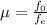 \mu = \frac{f_0}{f_e}