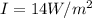 I=14W/m^{2}