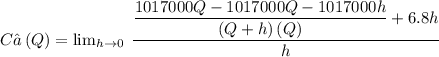 C’\left(Q\right) = \lim _{h\to 0}\:\dfrac{\dfrac{1017000Q-1017000Q-1017000h}{\left(Q+h\right)\left(Q\right)}+6.8h}{h}