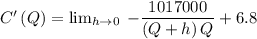 C'\left(Q\right) = \lim_{h\to 0}\: -\dfrac{1017000}{\left(Q+h\right)Q}+6.8