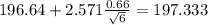 196.64 +2.571\frac{0.66}{\sqrt{6}}=197.333
