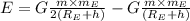 E = G\frac{m\times m_E}{2(R_E + h)} - G\frac{m\times m_E}{(R_E + h)}