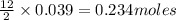 \frac{12}{2}\times 0.039=0.234moles
