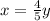 x=\frac{4}{5}y